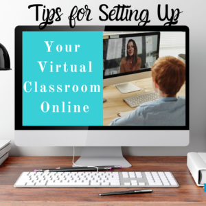 Tips for Setting up your virtual classroom online