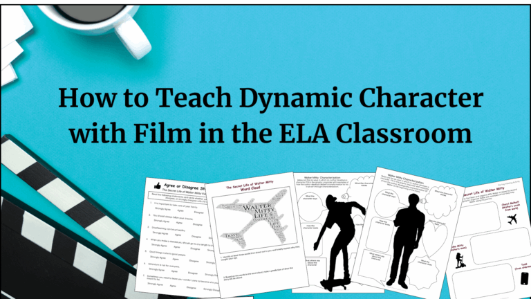 How to teach dynamic characters with film in the ELA classroom, featuring The Secret Life of Walter Mitty activities such as word cloud, characterization charts, and viewing organizers.